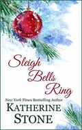 SLEIGH BELLS RING by Katherine Stone