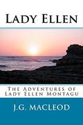 Lady Ellen (The Adventures of Lady Ellen Montagu #1) by J.G. MacLeod
