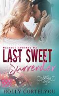 Last Sweet Surrender: A Wescott Springs Sweet Romance by Holly Cortelyou