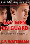 Gay Men on Guard: Two soldiers with a secret by C.P. Waterman