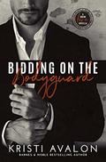 Bidding on the Bodyguard: Bid on Love: Bachelor #7 by Kristi Avalon