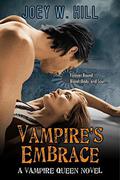 Vampire's Embrace: A Vampire Queen Series Novel by Joey W. Hill