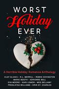 Worst Holiday Ever: A Family Drama Romance Anthology by Adrienne Bell