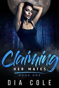 Claiming Her Mates by Dia Cole