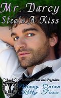 Mr. Darcy Steals a Kiss: A Pride and Prejudice Sensual Variation by Kitty Foxx