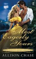 Most Eagerly Yours by Allison Chase