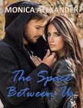 The Space Between Us by Monica Alexander