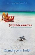 Turtle Box Memories: Will this summer at the beach change the tide of her life? (Healing Sands #1) by Chandra Lynn Smith