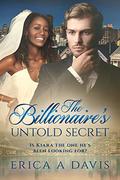 The Billionaire's Untold Secret (BWWM Romance #1) by Erica A Davis