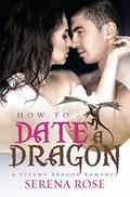How To Date A Dragon (Paranormal Dragon Romance #1) by Simply Shifters