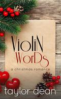 Violin Words  (A Christmas Romance) by Taylor Dean