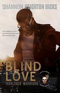 Blind Love (Iron Back Warriors #1) by Shannon Heighton Hicks