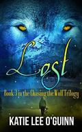 Lost: Book 3 in the Chasing the Wolf Series by Katie Lee O'Guinn
