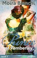 The Prince of Pemberley - Partners: A Pride and Prejudice inspired story's happy ending (HRH The Prince of Pemberley #3) by Moira Bianchi