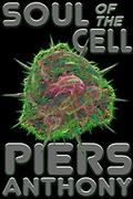 Soul of the Cell by Piers Anthony