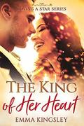 The King of Her Heart (Loving a Star #3) by Emma Kingsley