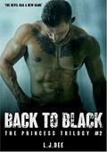 Back to Black: The Princess Trilogy #2 by L.J. Dee