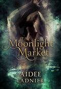 The Moonlight Market by Aidee Ladnier