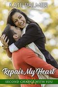 Repair My Heart (Second Chance with You #7) by Kate Palmer