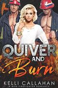 Quiver & Burn: A MFM Firefighter Romance (Surrender to Them #5) by Cosmic Letterz