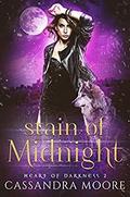 Stain of Midnight (Heart of Darkness #2) by Cassandra Moore