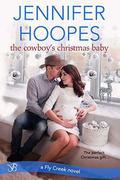 The Cowboy’s Christmas Baby (Fly Creek #3) by Jennifer Hoopes
