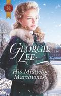 His Mistletoe Marchioness by Georgie Lee