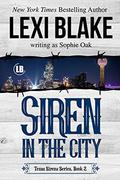 Siren in the City by Sophie Oak, Lexi Blake