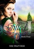 Gifted Connections: Book 4 by S.M. Olivier
