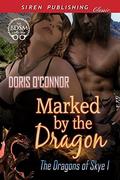 Marked by the Dragon [The Dragons of Skye 1] by Doris O'Connor
