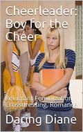 Cheerleader:Boy for the Cheer: Reluctant Feminization, Crossdressing, Romance (Lee Corcoran #1) by Daring Diane