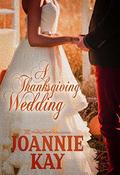 A Thanksgiving Wedding (The Alex and Anna Chronicles #2) by Joannie Kay