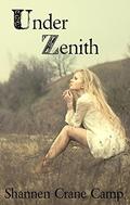 Under Zenith by Shannen Crane Camp