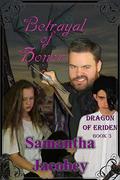Betrayal of Honor (Dragon of Eriden #3) by Samantha Jacobey