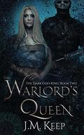 The Warlord's Queen: A Fantasy Romance (The Dark-God King #2) by J.M. Keep