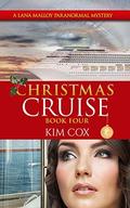 Christmas Cruise - #4: A Lana Malloy Paranormal Mystery  (Lana Malloy Paranormal Mystery Series) by Kim Cox