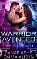 Warrior Avenged: A Sci-Fi Fantasy Alien Romance (Archans of Ailaut #3) by Danae Ashe