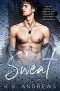 Sweat by K.B. Andrews