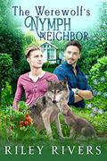 The Werewolf's Nymph Neighbor (Supernatural Suburbia #1) by Riley Rivers