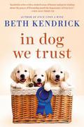 In Dog We Trust (Black Dog Bay #5) by Beth Kendrick