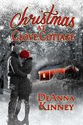 Christmas at Clove Cottage by DeAnna Kinney