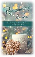 Romancing the Season: An Anthology of Holiday Romance from Sweet to Hot by Jeanne De Vita