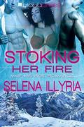 Stoking Her Fire: MMF Menage Romance by Selena Illyria
