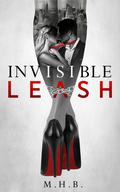 Invisible Leash (The Cross #1) by M.H.B.