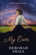 My Own (Dear One #2) by Deborah Small