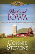 Brides of Iowa: Three Loves Are Sweet Surprises along Willow Creek  (50 States of Love) by Connie Stevens
