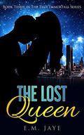 The Lost Queen (The True Immortals #3) by E.M. Jaye