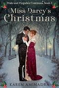 Miss Darcy's Christmas (Pride & Prejudice Continues #5) by Karen Aminadra