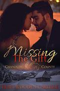 Missing the Gift (A Chandler County Novel #3) by Traci Wooden-Carlisle