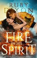 Fire In His Spirit by Ruby Dixon